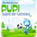 Pupi quiere ser futbolista - eAudiobook