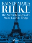 Die Aufzeichnungen des Malte Laurids Brigge - eBook