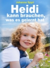 Heidi kann brauchen, was es gelernt hat - eBook