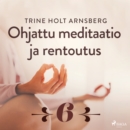 Ohjattu meditaatio ja rentoutus - Osa 6 - eAudiobook