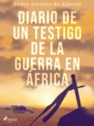 Diario de un testigo de la guerra en Africa - eBook