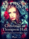 Christmas at Thompson Hall: A Mid-Victorian Christmas Tale - eBook