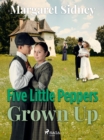 Five Little Peppers Grown Up - eBook