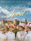 The Enchanted April - eBook