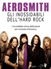 Aerosmith - Gli inossidabili dell'hard rock - eBook