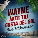 Wayne aker till Costa del Sol - eAudiobook