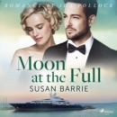 Moon at the Full - eAudiobook