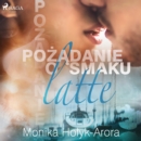 Pozadanie o smaku latte - eAudiobook