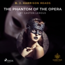 B. J. Harrison Reads The Phantom of the Opera - eAudiobook