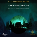 B. J. Harrison Reads The Empty House - eAudiobook