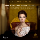 B. J. Harrison Reads The Yellow Wallpaper - eAudiobook