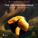 B. J. Harrison Reads The Golden Anaconda - eAudiobook