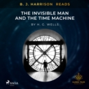 B. J. Harrison Reads The Invisible Man and The Time Machine - eAudiobook