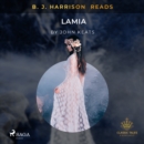 B. J. Harrison Reads Lamia - eAudiobook