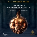 B. J. Harrison Reads The People of the Black Circle - eAudiobook