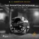 B. J. Harrison Reads The Phantom Rickshaw - eAudiobook