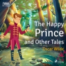 The Happy Prince and Other Tales - eAudiobook