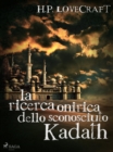 La ricerca onirica dello sconosciuto Kadath - eBook