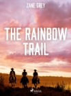 The Rainbow Trail - eBook