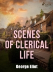 Scenes of Clerical Life - eBook