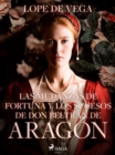 Las mudanzas de Fortuna y los sucesos de don Beltran de Aragon - eBook