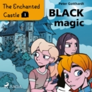 The Enchanted Castle 1 - Black Magic - eAudiobook