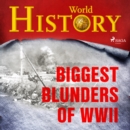 Biggest Blunders of WWII - eAudiobook