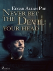 Never Bet the Devil Your Head - eBook