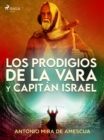 Los prodigios de la vara y capitan Israel - eBook