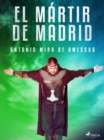 El martir de Madrid - eBook
