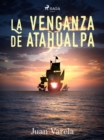 La venganza de Atahualpa - eBook
