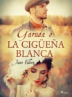 Garuda o la ciguena blanca - eBook