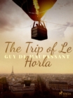 The Trip of Le Horla - eBook