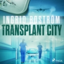 Transplant City - eAudiobook