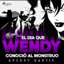 El dia que Wendy conocio al monstruo - eAudiobook