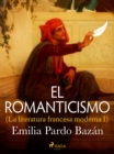 El romanticismo (La literatura francesa moderna I) - eBook