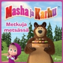 Masha ja Karhu - Metkuja metsassa - eAudiobook