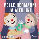 Pelle Hermanni ja aitiliini - eAudiobook