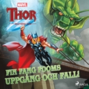 Thor - Begynnelsen - Fin Fang Fooms uppgang och fall! - eAudiobook
