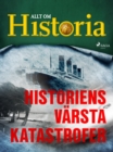 Historiens varsta katastrofer - eBook