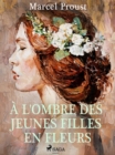 A l'Ombre des Jeunes Filles en Fleurs - eBook