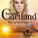 Ast og hamingja (Hin eilifa seria Barboru Cartland 12) - eAudiobook