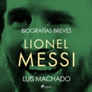 Biografias breves - Lionel Messi - eAudiobook