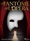 Le Fantome de l'Opera - eBook