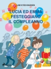 Lucia ed Emma festeggiano il compleanno - eBook