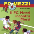 FC Mezzi 4 - Il FC Mezzi incontra Messi - eAudiobook
