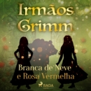 Branca de Neve e Rosa Vermelha - eAudiobook