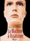 La Machine a Assassiner - eBook