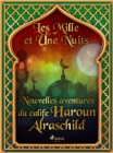 Nouvelles aventures du calife Haroun Alraschild - eBook