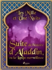 Suite de l'histoire d'Aladdin, ou la Lampe merveilleuse - eBook
